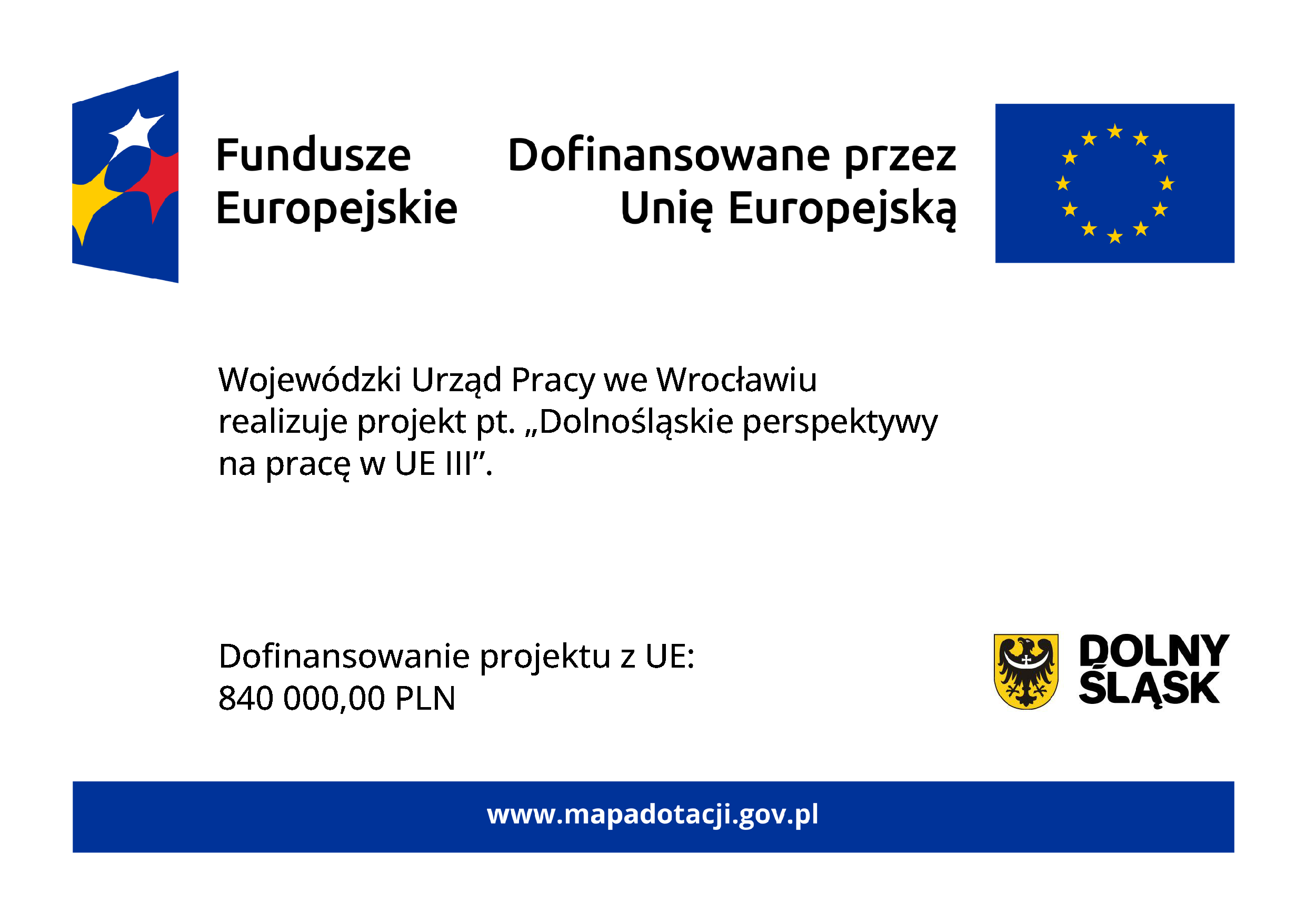 Plakat Projektu „Dolnośląskie perspektywy na pracę w UE III”, realizowanego przez Wojewódzki Urząd Pracy we Wrocławiu.