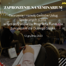 Obrazek dla: Seminarium “Tworzenie i rozwój Centrów Usług Społecznych (CUS) w tym przy wsparciu Programu Fundusze Europejskie dla Dolnego Śląska”.