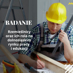 Zdjęcie artykułu Badania Rynku Pracy - „Rzemieślnicy oraz ich rola na dolnośląskim rynku pracy i edukacji”